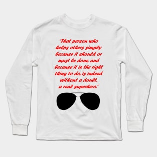 A real superhero Long Sleeve T-Shirt